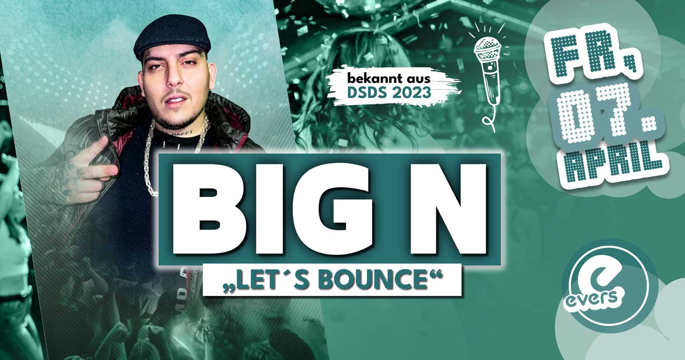 LET’S BOUNCE – Big N live im evers  | FR 07.04.