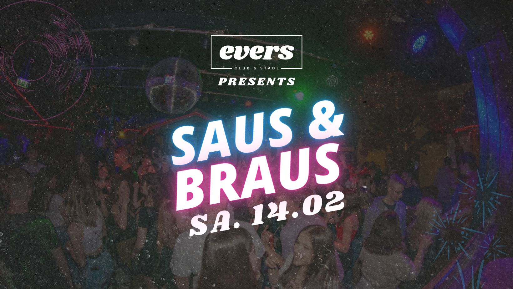 SAUS&BRAUS Gratis Drinks & voller Abriss SA 14.Feb